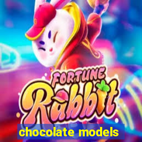 chocolate models